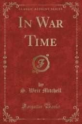 In War Time (Classic Reprint)