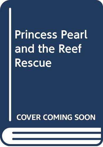 Princess Pearl and the Reef Rescue