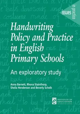 Handwriting Policy and Practice in English Primary Schools: An exploratory study