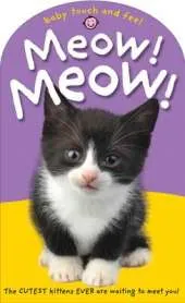 Meow! Meow!: Baby Touch & Feel