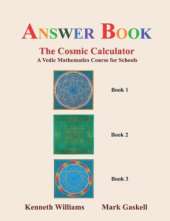 Answer Book to the Cosmic Calculator: A Vedic Mathematics Course for Schools