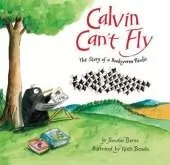 Calvin Can't Fly: The Story of a Bookworm Birdie