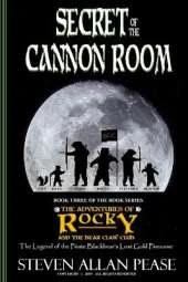 The Adventures of Rocky and the Bear Claw Club: The Legend of the Pirate Blackbear's Lost Gold Pinecone: Secret of the Cannon Room