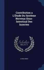 Contribution a L'Étude Du Système Nerveux Sous-Intestinal Des Insectes