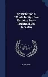 Contribution a L'Étude Du Système Nerveux Sous-Intestinal Des Insectes