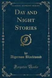 Day and Night Stories (Classic Reprint)
