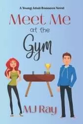 Meet Me at the Gym: A Sweet Young Adult Romance