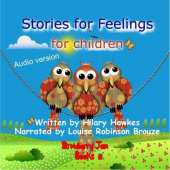 Stories for Feelings for Children CD Seven short stories that help children with feelings and emotions.: Themes include coping with loss, change, bullying, confidence, being yourself.