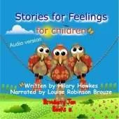 Stories for Feelings for Children CD Seven short stories that help children with feelings and emotions.: Themes include coping with loss, change, bullying, confidence, being yourself.