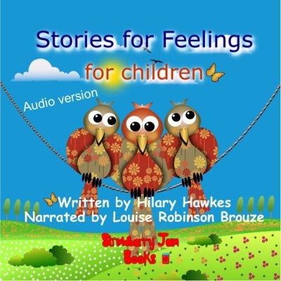Stories for Feelings for Children CD Seven short stories that help children with feelings and emotions.: Themes include coping with loss, change, bullying, confidence, being yourself.