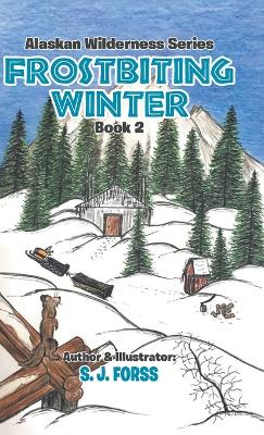 Frostbiting Winter: Alaskan Wilderness Series: Based on a True Story