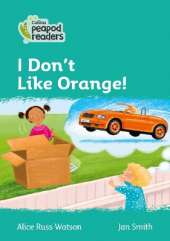 I Don't Like Orange!: Level 3