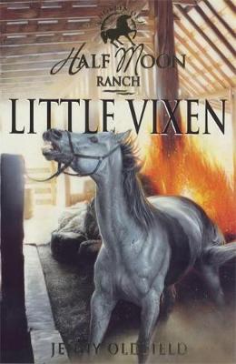 Horses of Half Moon Ranch: Little Vixen: Book 10