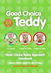Good Choice Teddy: Helping 3 to 7 Year Olds Make the Right Choices!