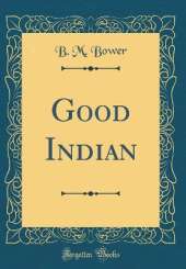Good Indian (Classic Reprint)