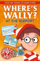Where's Wally?: At the Airport: A Fun Spotter Activity Book for Ages 5+