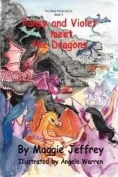 Pansy and Violet Meet the Dragons: Book 3 in The Colour Fairies Series