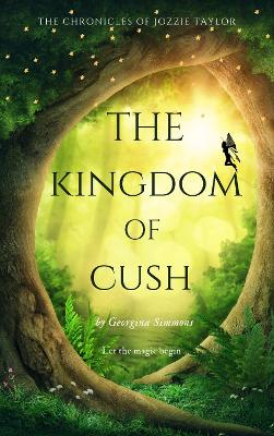 The Kingdom of Cush: The Chronicles of Jozzie Taylor