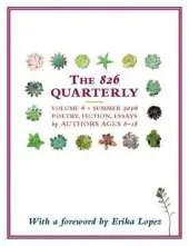 The 826 Quarterly, Volume 6: Summer 2006   Poetry, Fiction, Essays