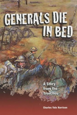 Generals Die in Bed: A Story from the Trenches