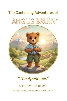 The Continuing Adventures of ANGUS BRUIN: The Apennines