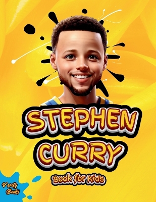 Stephen Curry Book for Kids: ultimate biography of the phenomenon three point shooter, for curious kids, Stephen Curry fans, colored pages.