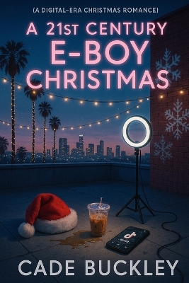 A 21st Century E-Boy Christmas: Book 4 in the 21st Century E-Boy/E-Girl Series