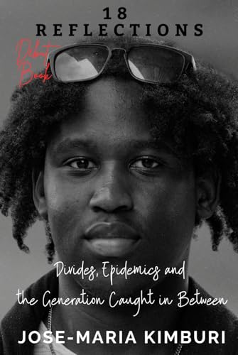 18 Reflections: Divides, Epidemics and the Generation Caught in Between