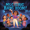 Ms. C and the Big Bang Boom!: A magical trip to the very beginning of everything!