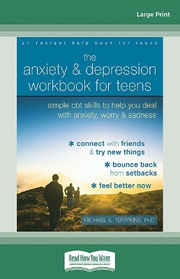 The Anxiety and Depression Workbook for Teens: Simple CBT Skills to Help You Deal with Anxiety, Worry, and Sadness