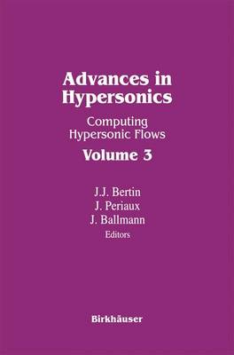 Advances in Hypersonics: Computing Hypersonic Flows Volume 3