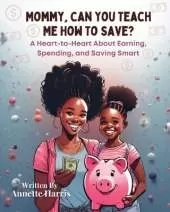 Mommy, Can You Teach Me How To Save?