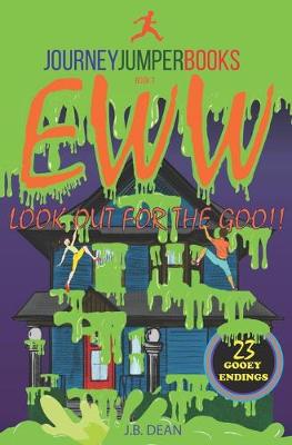 EWW! Look Out For The GOO!!