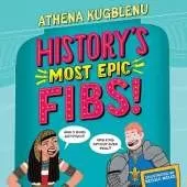 History's Most Epic Fibs: Discover the truth behind the world’s biggest historical whoppers