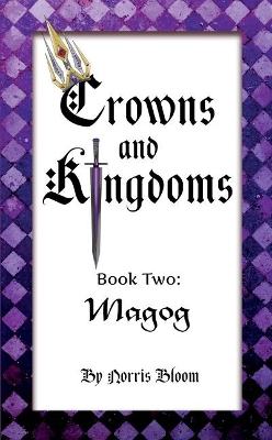 Crowns and Kingdoms: Magog: Book Two: Magog
