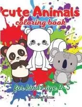 Cute Animals coloring book: Coloring book for little girl and boy: Cute and Simple Animals, Fun and Stress Relieve, Easy to coloring for Beginners. Ages 2-5