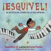 ¡Esquivel! Un artista del sonido de la era espacial / Esquivel! Space-Age Sound Artist