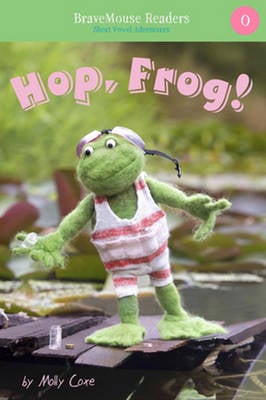 Hop, Frog!: Short Vowel Adventures