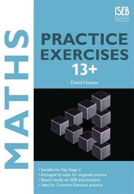Maths Practice Exercises 13+: Practice Exercises for Common Entrance Preparation