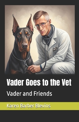 Vader Goes to the Vet: Vader and Friends