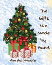 The Gifts We Made by Hand: "A Christmas Story of Love and Giving"