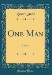 One Man: A Novel (Classic Reprint)