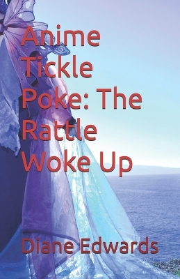 Anime Tickle Poke: The Rattle Woke Up