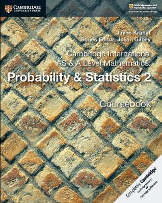 Cambridge International AS and A Level Mathematics: Probability & Statistics 2 Coursebook