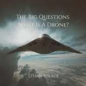 The Big Questions: What Is A Drone?