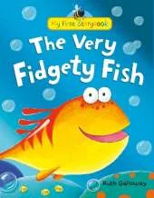 The Very Fidgety Fish: My First Storybook
