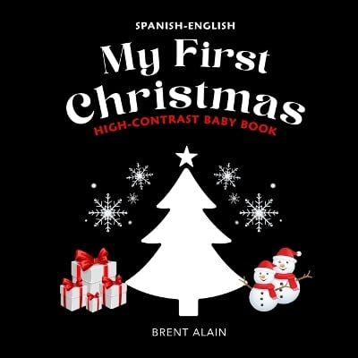 My First Christmas Spanish-English: High Contrast Picture Book for Newborns and Babies