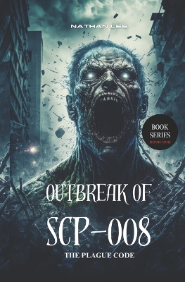 The Plague Code: The Outbreak of SCP-008