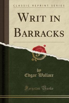Writ in Barracks (Classic Reprint)