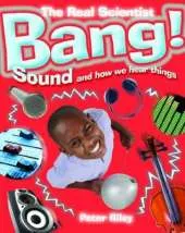 The Real Scientist: Bang-Sound and How We Hear Things